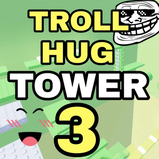 TROLL Hug Tower 3 Roblox