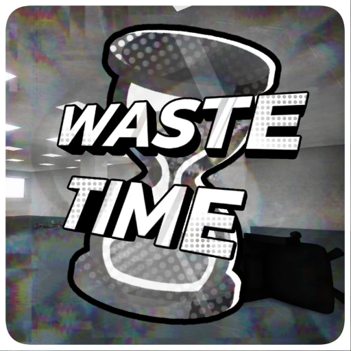Waste Time